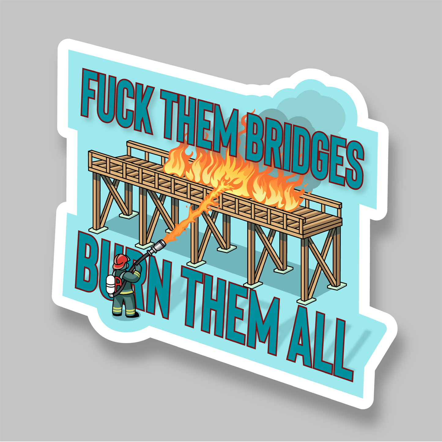 Fuck Them Bridges Sticker